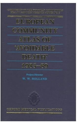 European Community Atlas of Avoidable Death 1985-89 (CEC Health Services Research Series, 9)