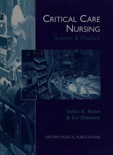 Critical Care Nursing: Science and Practice (Oxford Medical Publications)