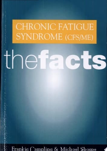 Chronic Fatigue Syndrome (CFS/ME): TheFacts
