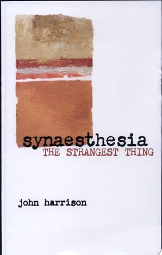 Synaesthesia: The Strangest Thing