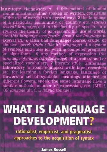 What Is Language Development?: Rationalist, Empiricist, and Pragmatist Approaches to the Acquisition of Syntax