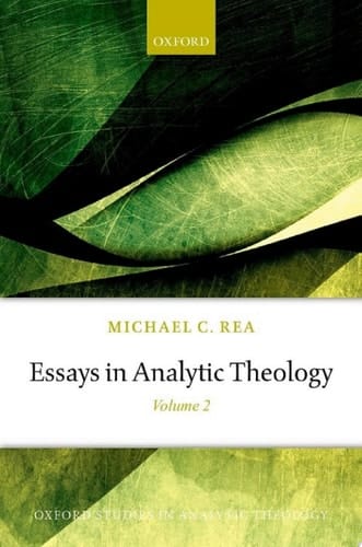 Essays in Analytic Theology: Volume 2 (Oxford Studies in Analytic Theology)