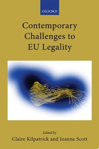 Contemporary Challenges to EU Legality (Collected Courses of the Academy of European Law)