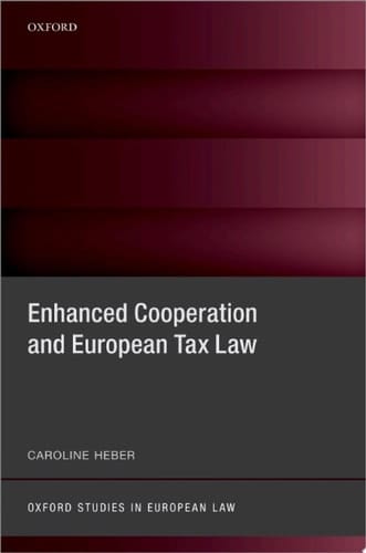 Enhanced Cooperation and European Tax Law (Oxford Studies in European Law)
