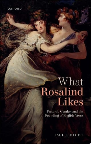 What Rosalind Likes: Pastoral, Gender, and the Founding of English Verse