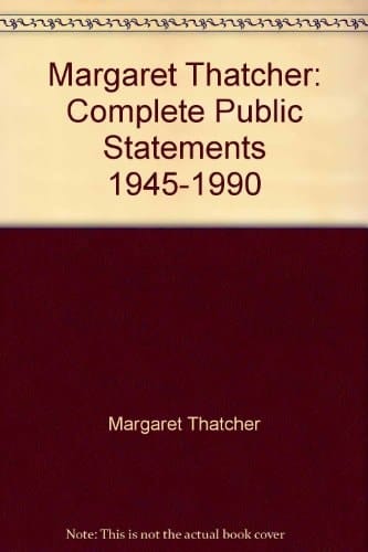 Margaret Thatcher: Complete Public Statements 1945-1990