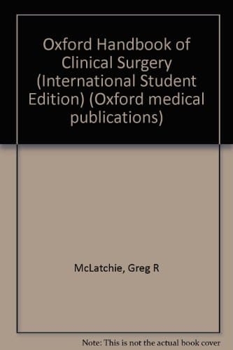 Oxford Handbook of Clinical Surgery (International Student Edition) (Oxford medical publications)