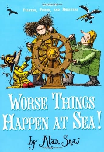 Worse Things Happen at Sea!