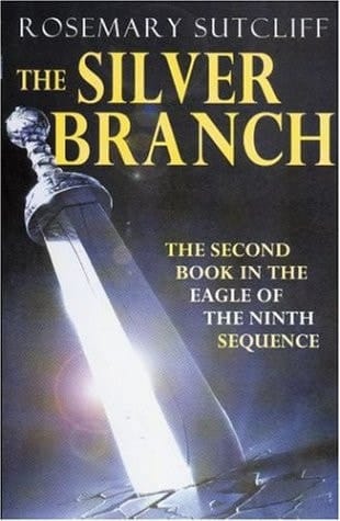 The Silver Branch (Eagle of the Ninth)