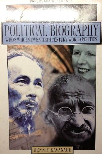 A Dictionary of Political Biography: Who's Who in Twentieth-Century World Politics (Oxford Quick Reference)