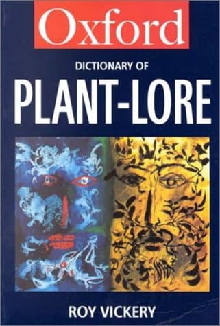 Oxford Dictionary of Plant-Lore (Oxford Paperback Reference)