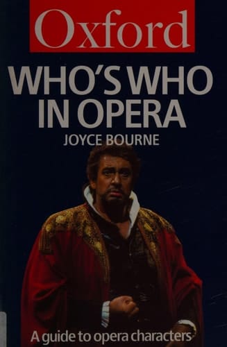 Who's Who in Opera: A Guide to Opera Characters (Oxford Quick Reference)