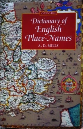 A Dictionary of English Place-Names (Oxford Quick Reference)