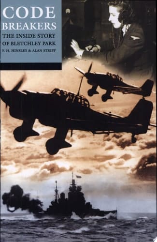 Codebreakers: The Inside Story of Bletchley Park
