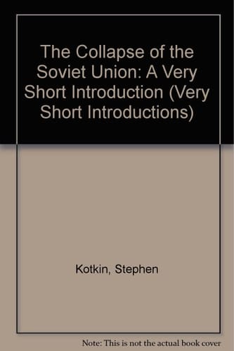 The Collapse of the Soviet Union: A Very Short Introduction (Very Short Introductions)