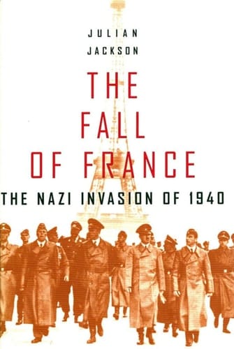 The Fall of France: The Nazi Invasion of 1940 (Making of the Modern World)