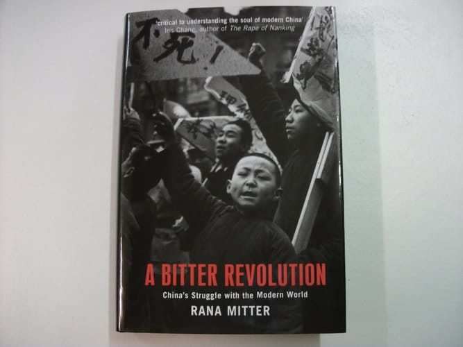 A Bitter Revolution: China's Struggle with the Modern World (Making of the Modern World)