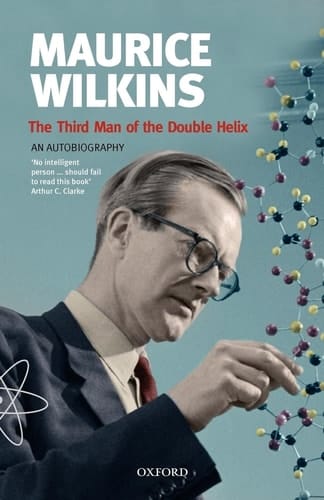 The Third Man of the Double Helix: The Autobiography of Maurice Wilkins (Popular Science)