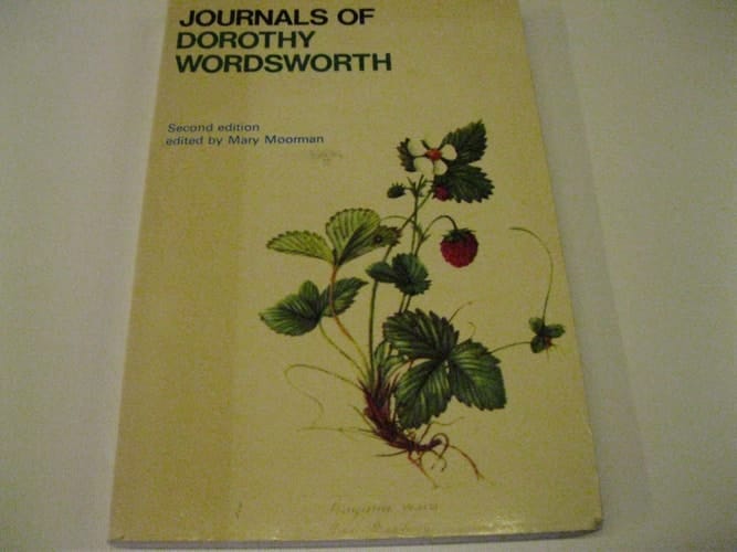 Journals of Dorothy Wordsworth : The Alfoxden Journal 1798. The Grasmere Journals 1800-1803