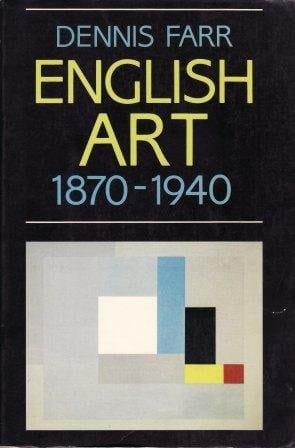 English Art 1870-1940 (Oxford History of English Art, 11)