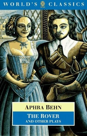 The Rover and Other Plays: The Rover; The Feigned Courtesans; The Lucky Chance; The Emperor of the Moon (The World's Classics)
