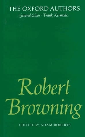 Robert Browning: A Critical Edition Of The Major Works