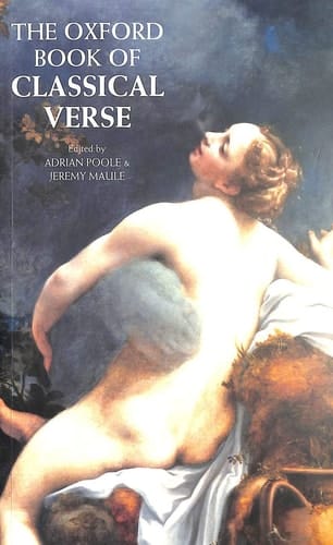 The Oxford Book of Classical Verse (Oxford Books of Verse)