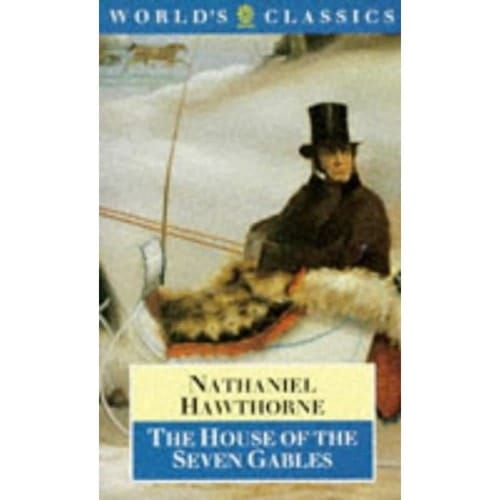 The House of the Seven Gables (The World's Classics)