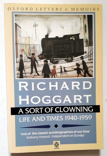 A Sort of Clowning: Life and Times 1940-59