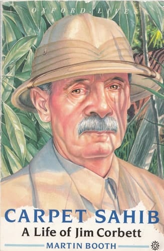 Carpet Sahib: A Life of Jim Corbett (Oxford Lives)