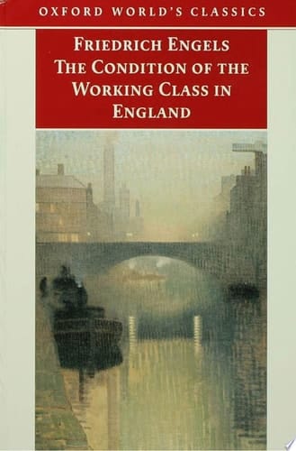The Condition of the Working Class in England (The World's Classics)
