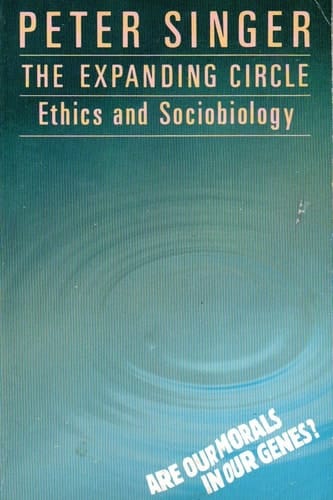 The Expanding Circle: Ethics and Sociobiology