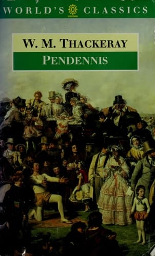 The History of Pendennis: His Fortunes and Misfortunes, His Friends and His Greatest Enemy (The World's Classics)