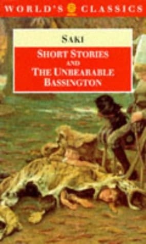 Short Stories and The Unbearable Bassington (The World's Classics)