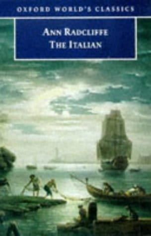 The Italian: Or the Confessional of the Black Penitents; A Romance (Oxford World's Classics)