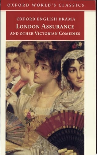 London Assurance and other Victorian Comedies (Oxford World's Classics)