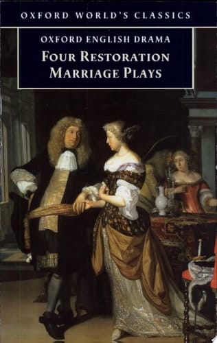 Four Restoration Marriage Plays (Oxford World's Classics)