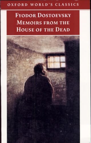Memoirs from the House of the Dead (Oxford World's Classics)