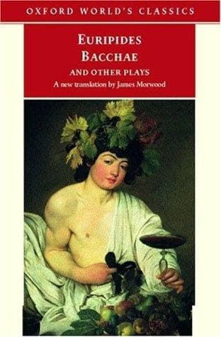 Bacchae and Other Plays: Iphigenia among the Taurians; Bacchae; Iphigenia at Aulis; Rhesus (Oxford World's Classics)
