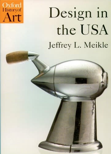 Design in the USA (Oxford History of Art S.)
