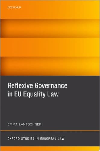 Reflexive Governance in EU Equality Law (Oxford Studies in European Law)