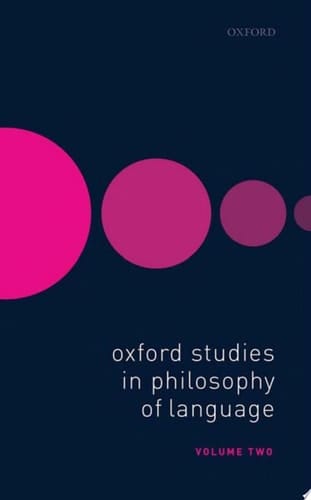 Oxford Studies in Philosophy of Language Volume 2