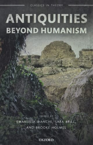 Antiquities Beyond Humanism (Classics in Theory)