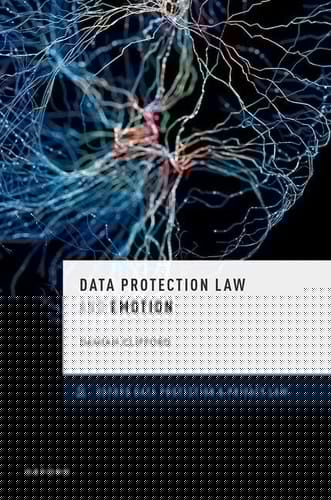 Data Protection Law and Emotion (Oxford Data Protection & Privacy Law)