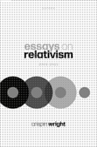 Essays on Relativism: 2001-2021