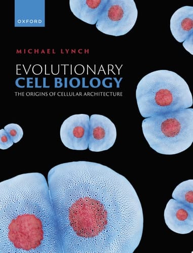 Evolutionary Cell Biology: The Origins of Cellular Architecture