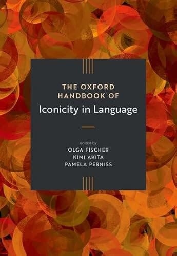 The Oxford Handbook of Iconicity in Language (Oxford Handbooks)