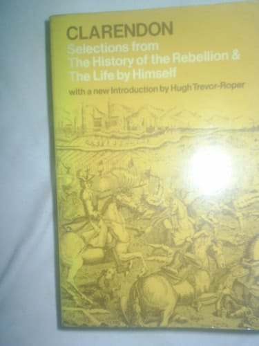 Selections from "The History of the Rebellion" and "The Life by Himself"