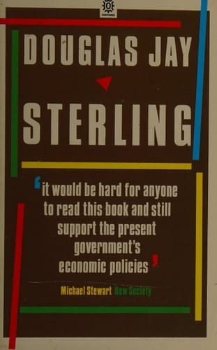 Sterling: Its Use and Misuse : A Plea for Moderation (Oxford Paperbacks)