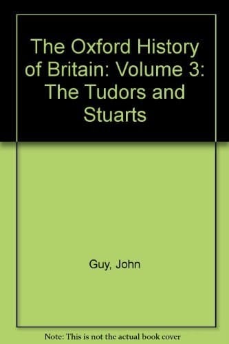 The Oxford History of Britain: Volume 3: The Tudors and Stuarts